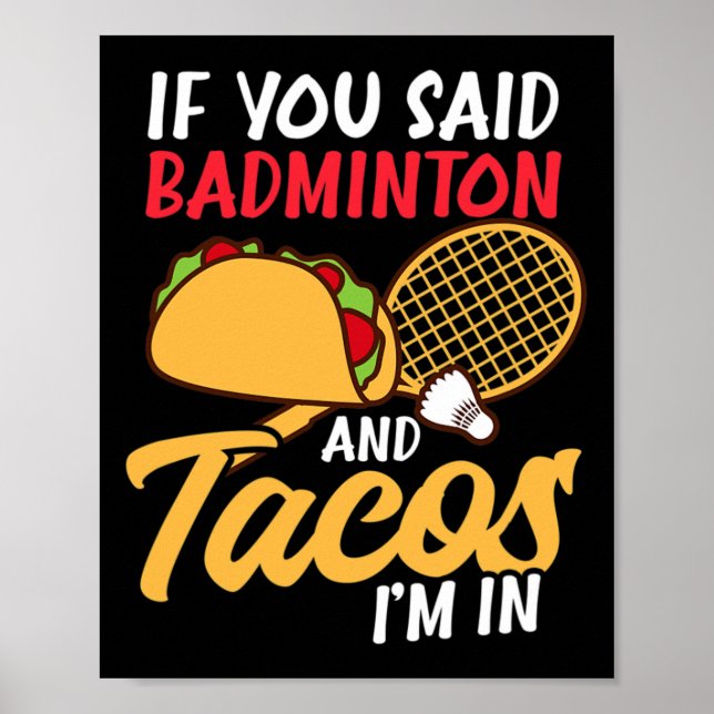 Poster Se Badminton e Tacos estou em Badminton Design (Frente)