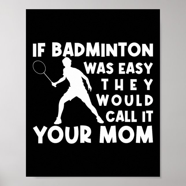Poster Se Badminton fosse fácil eles chamariam de sua mãe (Frente)