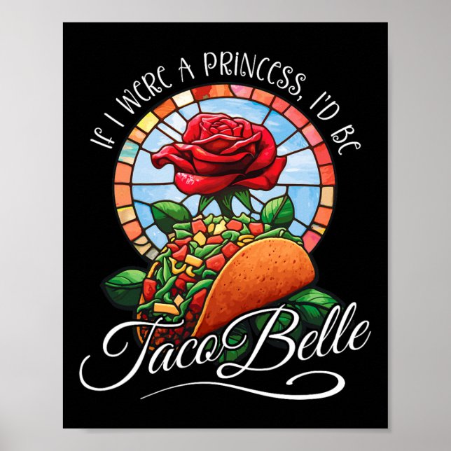 Poster Se eu fosse uma princesa eu seria Taco Belle - Cin (Frente)