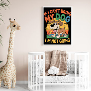 POSTER SE EU NÃO PUDER TRAZER MEU CACHORRO, EU NÃO VOU