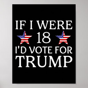 Poster Se eu tivesse 18 anos eu votaria em Trump Engraçad
