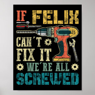 Poster Se Felix Não Consegue Consertar Estamo Todos Ferra