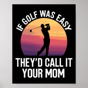 Poster Se o Golf fosse fácil, chamariam-lhe o Esporte da