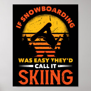 Poster Se o Snowboard fosse fácil, chamariam-lhe esqui