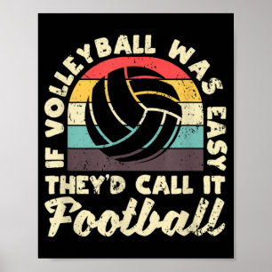 Poster Se o Voleibol fosse fácil, chamariam-lhe Futebol V