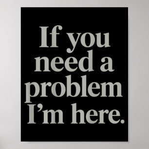Poster Se Precisa de um Problema Aqui Citações de Meme Di