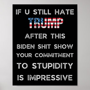 Poster Se Você Ainda Odeia Trump Depois Deste Biden Show,