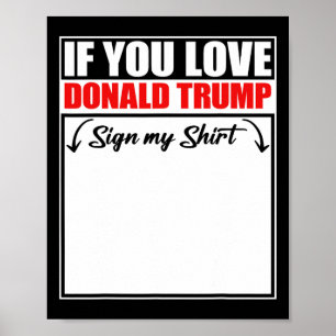 Poster Se Você Ama Donald Trump Assine Minha Camisa 3