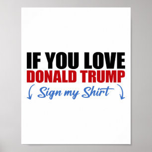 Poster Se Você Ama Donald Trump Assine Minha Camisa _3