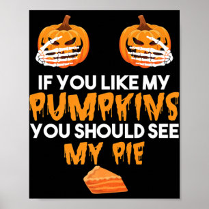 Poster Se Você Gosta De Meus Pumpkins Você Deveria Ver Me