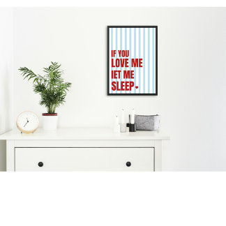 Poster Se Você Me Ama Deixe-Me Dormir Placa Engraçada par
