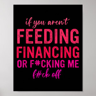 Poster Se Você Não Está Alimentando Financiamento Ou Me F
