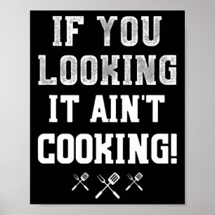 Poster Se você não estiver olhando para o Cozinhar Pitmas