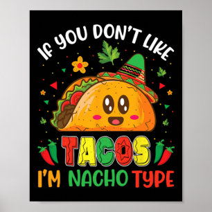 Poster Se Você Não Gosta de Tacos Eu Não Sou o Tipo Nacho