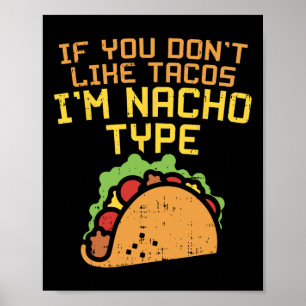Poster Se Você Não Gosta de Tacos Eu Sou Camisa Tipo Nach