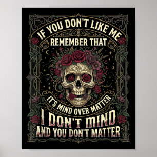 Poster Se Você Não Me Gosta Lembre-se de que é Mente Sobr