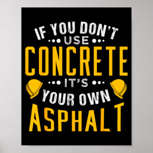 Poster Se Você Não Usa Concreto, É Seu Próprio Asfalto