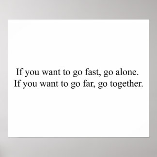 Poster Se você quer ir rápido vá sozinho Se você quer ir