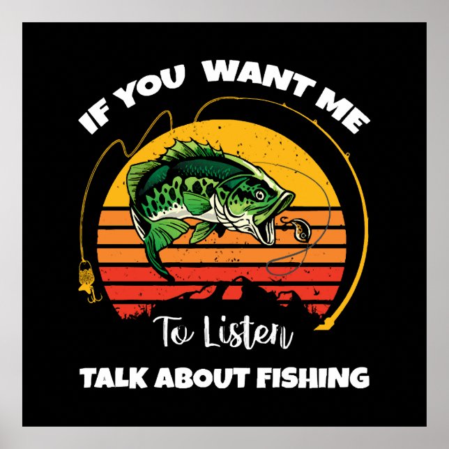 Poster Se Você Quer Que Eu Ouça Fale Sobre Pesca  (Frente)