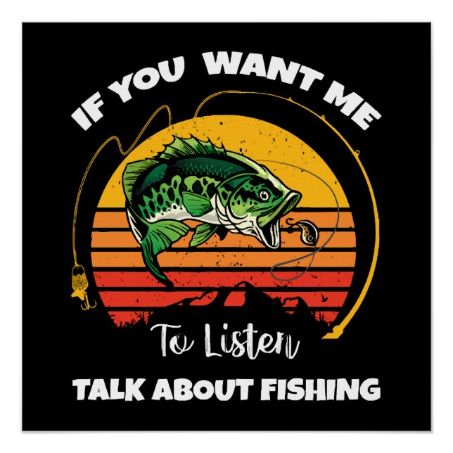 Póster Se Você Quer Que Eu Ouça, Fale Sobre Pesca (Frente)