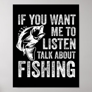 Poster Se Você Quer Que Eu Ouça, Fale Sobre Pesca Engraça