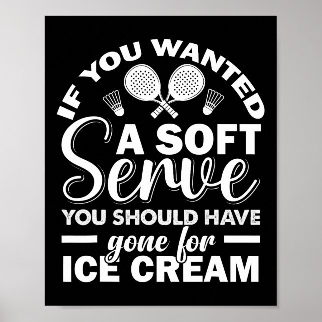 Poster Se Você Quisesse Servir Suave Jogue Dminton Racque (Frente)