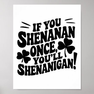 Poster Se Você Shenan Uma Vez