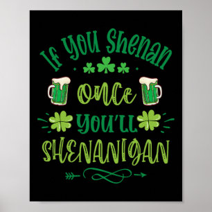 Poster Se Você Shenan Uma Vez Você Shenanigans 1
