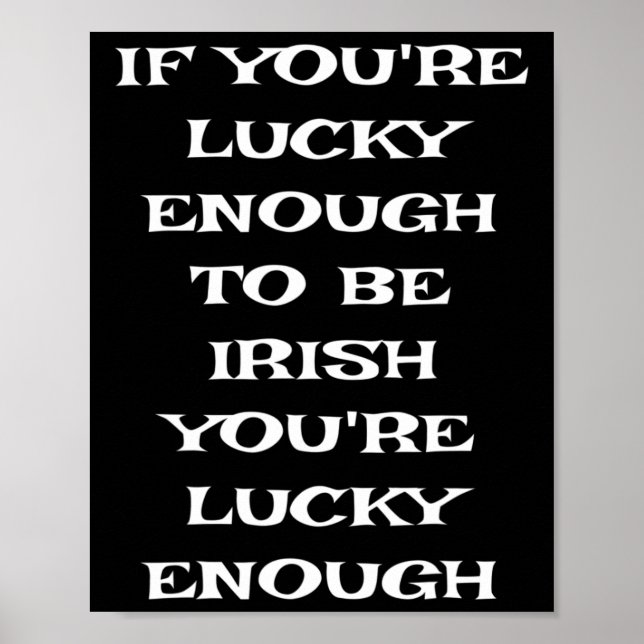Poster Se Você Tiver Sorte Suficiente Para Ser Irlandês E (Frente)