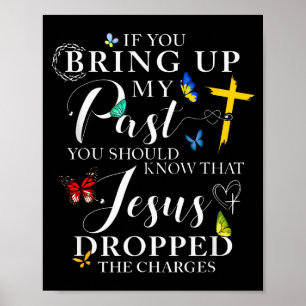 Poster Se Você Trouxer Meu Passado Jesus Retirou As Acusa