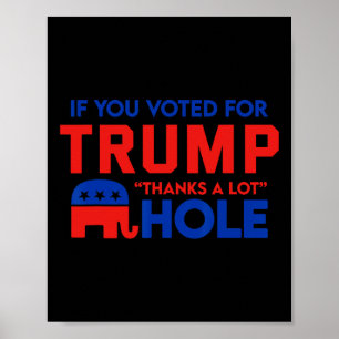Poster Se Você Votar Em Trump obrigado Um Monte' Buraco