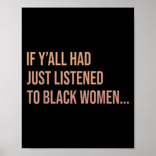 Poster Se Vocês Tivessem Ouvindo As Negras Engraçado Quo