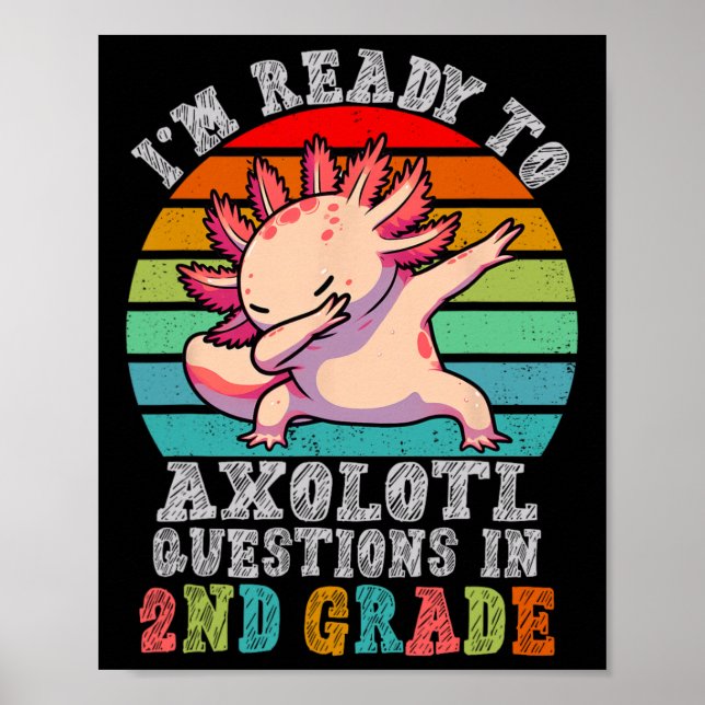 Poster Second Grade I'm Ready To Axolotl Questions In 2nd (Frente)