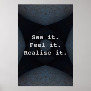 Póster See it. Feel it. Realize it.