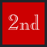 Póster segundo. Custom Text. Vermelho e Branco.<br><div class="desc">Um simples design vermelho e branco, que diz 'segundo' em uma bela na moda.</div>