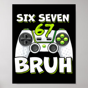 Poster Seis Sete 67 Bruh Aniversário Divertido Video Game