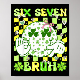 Poster Seis Sete Bruh Engraçado 67 Meme Dia De São Patríc