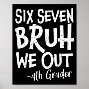 Poster Seis Sete Bruh Fora 4ª Série Último Dia de Escola 