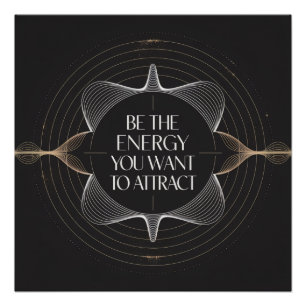 Póster Seja a Energia que Você Quer Atrair