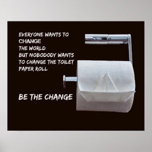 Poster Seja a mudança - mude o papel higiênico