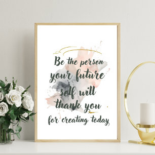 Poster Seja a Pessoa pela Qual seu Eu do Futuro Será Grat