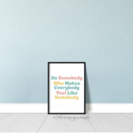 Poster Seja Alguém Que Faz Todos Sentirem Como Alguém