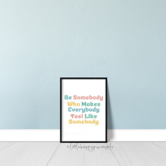 Poster Seja Alguém Que Faz Todos Sentirem Como Alguém