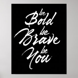 Poster Seja Bravo Seja Corajoso Seja Você