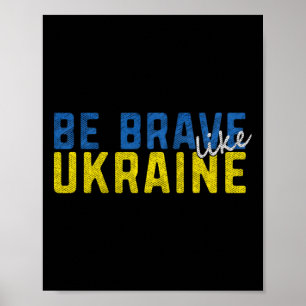 Poster Seja Corajoso Como a Bandeira Ucraniana da Ucrânia