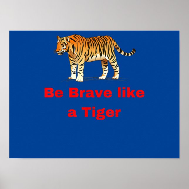 Poster Seja Corajoso Como Um Tigre (Frente)