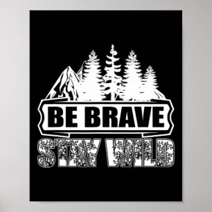 Poster Seja Corajoso Fique Selvagem Acampamento na Nature