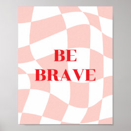 Poster Seja Corajoso, padrão retrô rosa e branco