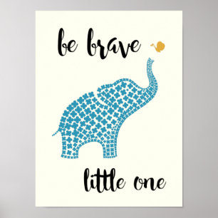 Póster Seja Corajoso Pequeno - Elefante Azul Bebê