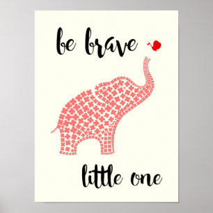 Poster Seja Corajoso Pequeno - Elefante Rosa de Bebê